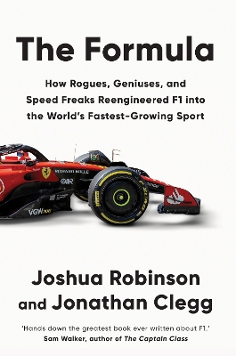 THE FORMULA : HOW ROGUES GENIUSES AND SPEED FREAKS REENGINEE