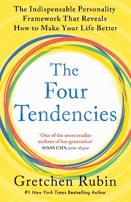 THE FOUR TENDENCIES : THE INDISPENSABLE PERSONALITY PROFILES