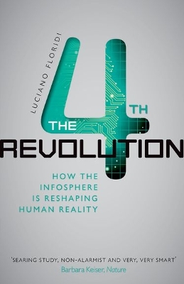 THE FOURTH REVOLUTION :HOW THE INFOSPHERE IS RESHAPING HUMAN