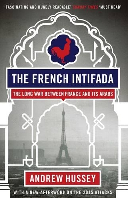 THE FRENCH INTIFADA: THE LONG WAR BETWEEN FRANCE AND ITS ARA