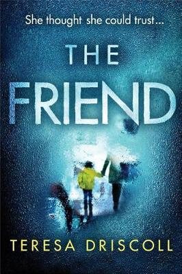 THE FRIEND - TERESA DRISCOLL