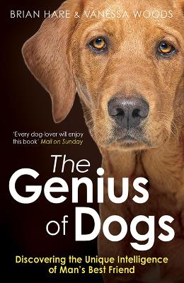 THE GENIUS OF DOGS : DISCOVERING THE UNIQUE INTELLIGENCE OF