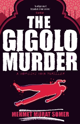 THE GIGOLO MURDER PB - MEHMET MURAT SOMER-KENNETH DAKAN