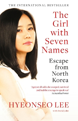 THE GIRL WITH SEVEN NAMES  PB - HYEONSEO LEE-DAVID JOHN