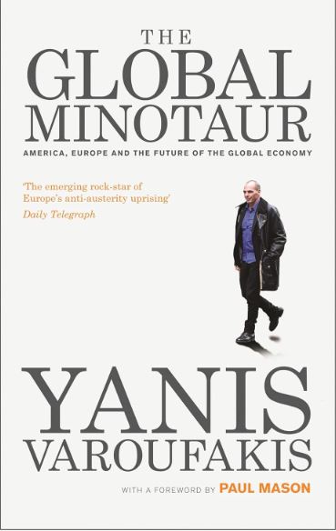 THE GLOBAL MINOTAUR : AMERICA EUROPE AND THE FUTURE OF THE W