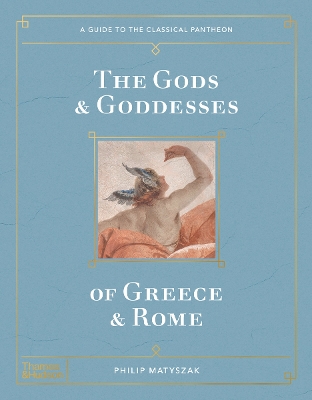 THE GODS AND GODDESSES OF GREECE AND ROME : A GUIDE TO THE C