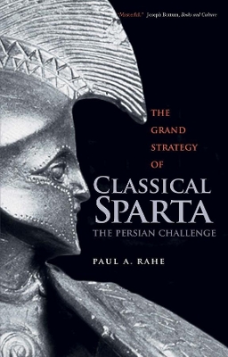 THE GRAND STRATEGY OF CLASSICAL SPARTA : THE PERSIAN CHALLEN