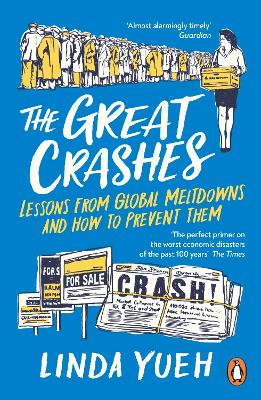 THE GREAT CRASHES : LESSONS FROM GLOBAL MELTDOWNS AND HOW TO