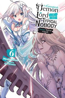 THE GREATEST DEMON LORD IS REBORN AS A TYPICAL NOBODY VOL. 6