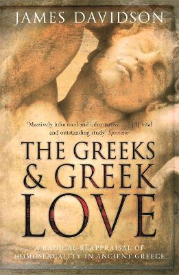 THE GREEKS AND THE GREEK LOVE PB - JAMES DAVIDSON