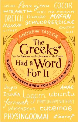 THE GREEKS HAD A WORD FOR IT - ANDREW TAYLOR