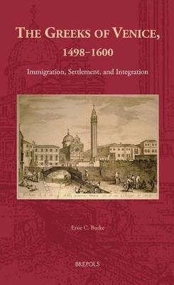 THE GREEKS IF VENICE 1498-1600 - ERSIE C BURKE