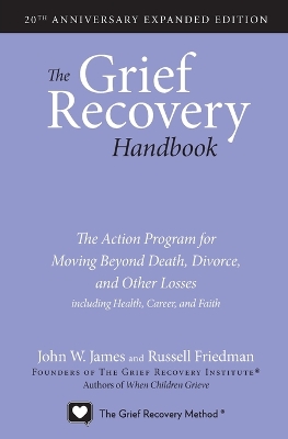 THE GRIEF RECOVERY HANDBOOK 20TH ANNIVERSARY EXPANDED EDITIO