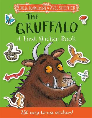 THE GRUFFALO: A FIRST STICKER BOOK : OVER 250 EASY-TO-USE ST