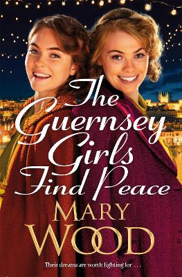 THE GUERNSEY GIRLS FIND PEACE PB - MARY WOOD