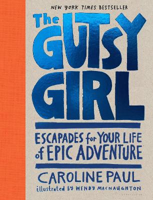 THE GUTSY GIRL  HC - CAROLINE PAUL-WENDY MACNAUGHTON