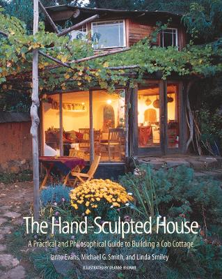 THE HAND SCULPTED HOUSE : A PRACTICAL AND PHILOSOPHICAL GUID