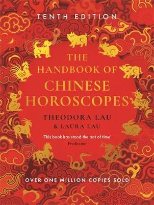 THE HANDBOOK OF CHINESE HOROSCOPES PB - THEODORA LAU-LAURA L