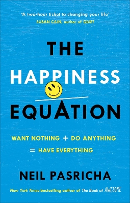 THE HAPPINESS EQUATION  PB - NEIL PASRICHA