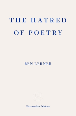 THE HATRED OF POETRY PB - BEN LERNER