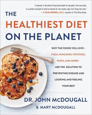 THE HEALTHIEST DIET ON THE PLANET - DR. JOHN MCDOUGALL