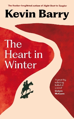 THE HEART IN WINTER HC - KEVIN BARRY