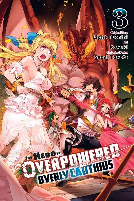 THE HERO IS OVERPOWERED BUT OVERLY CAUTIOUS VOL. 3 - LIGHT T