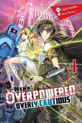 THE HERO IS OVERPOWERED BUT OVERLY CAUTIOUS VOL. 4 (LIGHT NO