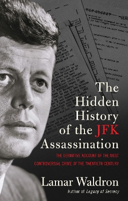 THE HIDDEN HISTORY OF THE JFK ASSASSINATION PB - LAMAR WALDR