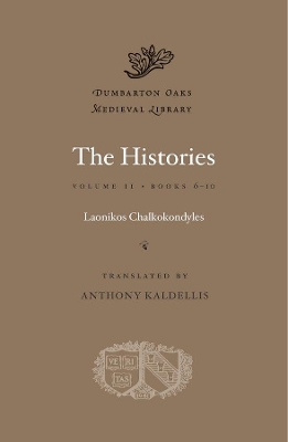 THE HISTORIES: BOOKS 6-10 VOLUME II HC - LAONIKOS CHALKOKOND