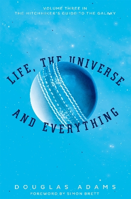 THE HITCHHIKERS GUIDE TO THE GALAXY 3: LIFE THE UNIVERSE AND