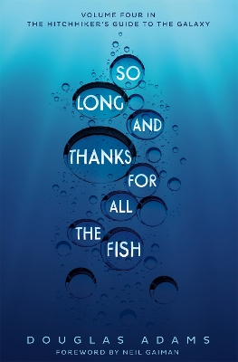 THE HITCHHIKERS GUIDE TO THE GALAXY 4: SO LONG AND THANKS FO