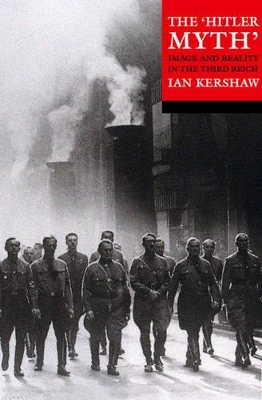 THE HITLER MYTH IMAGE AND REALITY IN THE THIRD REICH PB B FO