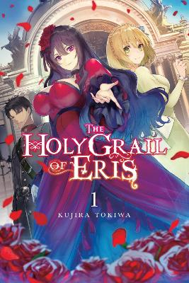THE HOLY GRAIL OF ERIS VOL. 1 (LIGHT NOVEL) - KUJIRA TOKIWA-