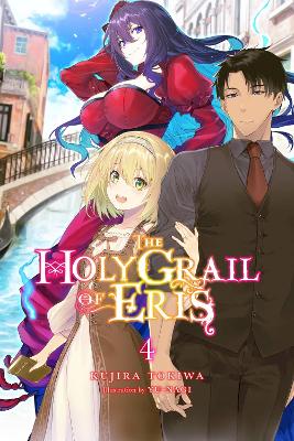 THE HOLY GRAIL OF ERIS VOL. 4 (LIGHT NOVEL) - KUJIRA TOKIWAW
