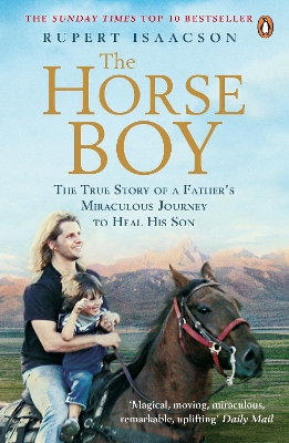THE HORSE BOY THE TRUE STORY OF A FATHERS MIRACULOUS JOURNEY