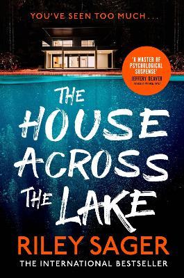 THE HOUSE ACROSS THE LAKE - RILEY SAGER