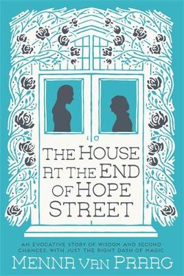 THE HOUSE AT THE END OF HOPE STREET  PB - MENNA VAN PRAAG