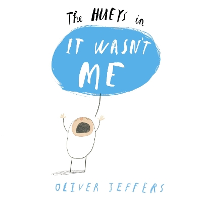 THE HUEYS IN : IT WASNT ME HC - OLIVER JEFFERS