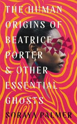 THE HUMAN ORIGINS OF BEATRICE PORTER AND OTHER ESS HC - SORA