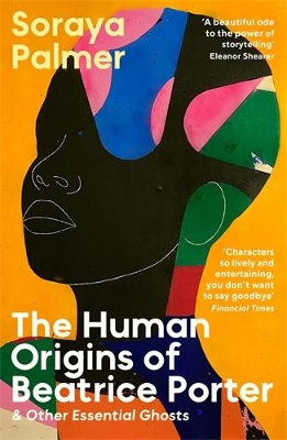 THE HUMAN ORIGINS OF BEATRICE PORTER AND OTHER ESS PB - SORA
