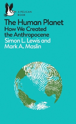 THE HUMAN PLANET : HOW WE CREATED THE ANTHROPOCENE PB - SIMO