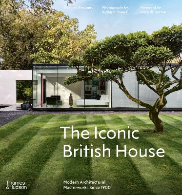 THE ICONIC BRITISH HOUSE: MODERN ARCHITECTURAL MASTERWORKS S