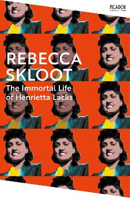 THE IMMORTAL LIFE OF HENRIETTA LACK - REBECCA SKLOOT