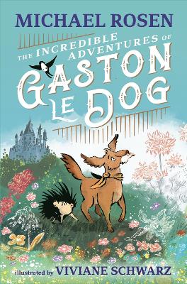 THE INCREDIBLE ADVENTURES OF GASTON LE DOG PB - MICHAEL ROSE