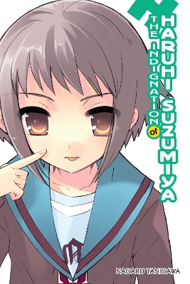 THE INDIGNATION OF HARUHI SUZUMIYA (LIGHT NOVEL) - NAGARU TA