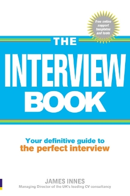 THE INETERVIEW BOOK (YOUR DEFINITIVE GUIDE TO THE PERFECT IN