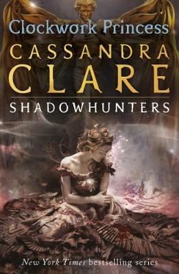 THE INFERNAL DEVICES 3: CLOCKWORK PRINCESS PB - CASSANDRA CL