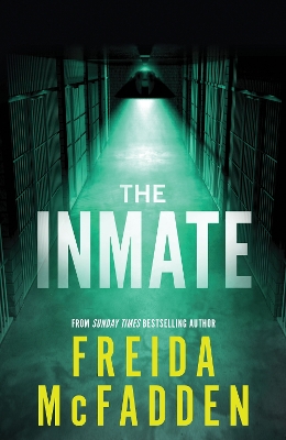 THE INMATE : FROM THE SUNDAY TIMES BESTSELLING AUTHOR OF THE