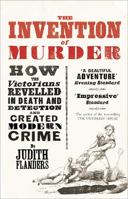 THE INVENTION OF MURDER PB - JUDITH FLANDERS